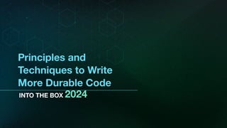 Write More Durable Code: Principles and Techniques | PDF