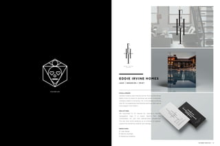 EDDIE IRVINE HOMES
LO G O / B R A N D I N G / P R I N T
C H A L L E N G E :
Jacober Creative was hired by former Formula One driver
Eddie Irvine to brand his growing real estate investment
company, Eddie Irvine Homes. Mr. Irvine needed a unifying
look for his expanding international portfolio that was at
once elegant and modern.
S O L U T I O N :
We responded to his request by creating a stacked
typographic logo in a classic Bodoni font that
incorporates his cool and sophisticated sensibilities.
The new look works perfectly as an emblem on apparel,
supporting marketing material and signage.
S E R V I C E S :
// Logo design
// Identity package
// Marketing Collateral
P O W E R
JACOBER CREATIVE | 17
 