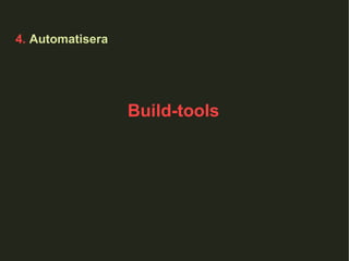4.  Automatisera Build-tools 