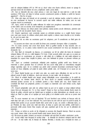 118
sută de stânjeni înălțime (95 la 190 m) și, dacă valea este foarte adâncă, atunci se ajunge la
aproape două mii de rânduri de arce, amplasate unele peste altele.
-28- Aici se întreabă din nou: când adesea o vale este largă de mai mult de o sută de mile
austriece (760 km), cât timp le trebuie acestor constructori pentru a finaliza o astfel de lucrare
gigantică? - Dar Eu vă spun:
-29- Abia atât timp cât folosiți voi să construiți o casă de mărime medie, având în vedere că
nu este neobișnuit să lucreze la această operă mai multe milioane de mâini, care nu sunt
ocupate decât cu construcția.
-30- Apoi, există tot atât de multe milioane de mâini care pregătesc materialele de construcție
și încă altele care au sarcina să le transporte pe amplasament.
-31- Aici se folosesc de obicei pietre mari pătrate; numai pentru arcele inferioare, pietrele sunt
unite cu un fel clei de piatră foarte vâscos.
-32- Etajele superioare sunt construite numai cu cărămizi produse cu o argilă foarte tenace
care sunt apoi uscate la căldura solară până când capătă o culoare maro deschis și că, lovindu-
le, ele scot un sunet clar.
-33- Când ele au atins un asemenea grad de adaptare, pot fi considerate ca fiind gata de
utilizare.
Cu aceasta am văzut cum un astfel de drum este construit deasupra văilor și șanțurilor.
-34- Cu toate acestea mai avem încă lacuri, fluvii și golfuri marine în fața noastră; dar cu
puțină răbdare, se va putea vedea modul în care acești constructori vor trece pe deasupra cu
drumurile lor.
-35- Dat fiind că desișurile nu lipsesc, ei construiesc un fel de plută din lemn de douăzeci
stânjeni lățime (38 m) și o milă lungime (7,6 km). Când această plută este gata ea se pune pe
mare și apoi se construiește pe aceasta o altă plută de o înălțime de mai mulți stânjeni cu
trunchiuri de copaci bine ciopliți în pătrat, care este îmbinată la prima cu piroane robuste pe
margini.
-36- Apoi se continuă construcția stâlpului prin umplerea golului astfel nou format cu
materiale a căror greutate face să coboare din nou acest stâlp până ce extremitatea marginii
atinge suprafața apei. Și se continuă așa până când oamenii desemnați construcției bagă de
seamă că baza stâlpului, cel puțin în unele dintre părțile sale, să fi început să se așeze pe un
teren tare.
-37- Dacă fundul lacului sau al mării este plat, nu există nicio dificultate de nici un fel, iar
pilonul poate fi mărit în înălțime, dacă este necesar, la mai multe mii de stânjeni.
-38- Dacă în schimb fundul este inegal, atunci dificultățile cresc extraordinar și, în astfel de
circumstanțe, nu rămâne nimic altceva de făcut decât ca anumiți scafandri experimentați
antrenați pentru aceasta să se scufunde pentru a face fundul plat sau, dacă fundul este
constituit din fisuri sau prăpăstii, pentru a le umple cu materiale care sunt trimise acolo, după
necesitate.
-39- Uneori prăpăstiile sunt atât de adânci încât nu pot să le umple și totuși stâlpul trebuie
repus ferm pe deasupra lor. Ce se face atunci? Atunci se face un baraj metalic foarte masiv în
formă de grilaj, coborât apoi pe fundul apei și sprijinit cu atâta îndemânare pe stâncile care se
ridică pe fund ca pluta să se sprijine pe acest grilaj și să rămână acolo cum nu se poate mai
solid.
-40- În acest moment ați vrea să întrebați: "Și acei lucrători care trebuie să lucreze atât de
mult timp sub apă, ei nu mor sufocați? Nu, acest lucru nu este atât de ușor în cazul în speță, în
primul rând pentru că pe această bandă între aerul solar și ape, nu există o diferență mare, ca
pe Pământ; de fapt, aerul este mult mai dens, în timp ce apele sunt mai subtile, astfel încât o
persoană abilă poate foarte bine respira sub apă, aspirând apă în loc de aer în plămânii săi
puternici.
-41- Totuși, ar trebui ca acolo să fie obișnuiți cu aceasta din fragedă tinerețe. Dacă nu acesta
este cazul, atunci chiar și pe această bandă omul moare înecat în apă.
-42- De aceea nu puțini oameni au exersat să rămână sub apă fără să sufere stricăciuni acolo.
-43- Acești stâlpi sunt începuți în același timp – la distanță de douăzeci stânjeni unul de altul
(38 m) – în mai multe mii, în funcție de lățimea fluviului, a lacului, sau a brațului de mare; și
 