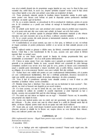 149
vrea să-și extindă dreptul său de proprietate asupra laptelui pe care vaca l-a lăsat în fața casei
vecinului său; astfel încât, în acest caz, dreptul "primului ocupant" revine casei în fața căreia
vaca a lăsat laptele și nu celui care primul a pus mâna pe recipientul de lapte.
-14- Toate produsele minerale aparțin în totalitate tuturor locuitorilor satului, în părți egale;
motiv pentru care fiecare casă trebuie să pună la dispoziție pentru prelucrarea metalului
menționat un număr egal de lucrători.
-15- Și, ca și pentru minerale, se procedează la fel cu produsul de vânătoare, pentru că acesta
este la fel considerat ca o pradă care trebuie să meargă în beneficiul întregii comunități în
părți egale.
-16- În schimb acele lucrări care sunt produsul artei casnice merg la profitul casei respective,
iar ea le poate ceda unei alte case contra unui schimb de bunuri sau să le facă cadou.
-17- Acestui gen de produse aparțin în principal diferite instrumente muzicale și alte obiecte
mecanice care sunt executate aici și au, de obicei, o utilizare practică multiplă.
-18- În ce constă acestea din urmă precum și instrumentele muzicale, acesta va fi clarificat la
momentul și la locul potrivit.
-19- Considerându-se că acești oameni, așa cum v-a fost spus, se îmbracă ca noi, voi trebuie
să trageți concluzia că pentru prelucrarea stofelor ei au nevoie de lână animală precum și de
țesături.
-20- În mijlocul satului se găsește o clădire mare, tip fabrică, construită tocmai pentru această
lucrare. Când lâna a fost transformată în fire în case, aceasta este apoi adusă la fabrică
marcată fiind cu semnul casei.
-21- Acolo ea este foarte repede țesută în funcție de dorința proprietarului lânii, apoi
redobândită și consemnată13 de el ca stofă pentru îmbrăcăminte.
-22- Cineva ar putea spune: Care este răsplata care-i așteaptă pe țesători? Recompensa este
generală și nu particulară. Înainte de toate, această fabrică este construită de către întreaga
comunitate; țesătorii n-au nevoie să-și facă griji de ceva, pentru că fiecare casă consemnează
anual o anumită parte determinată a tuturor recoltelor sale; și astfel, fabrica, respectiv țesătorii
au obligația de a-și da concursul fiecărei case care-i solicită fără alte retribuții.
-23- Același lucru este valabil atât pentru cei care confecționează îmbrăcămintea, cât și pentru
cei care confecționează încălțămintea, fără nici o retribuție particulară, deoarece necesarul de
viață este stabilit prin predarea anuală de produse alimentare de către comunitate.
-24- Vom fi luat în considerare aproape toate situațiile casnice și vom fi văzut cu câtă
onestitate și loialitate trăiesc aceste comunități.
-25- Rămâne totuși încă o întrebare: Este cineva aici sau nu însărcinat la toate acestea? - Într-
adevăr, nu; totul se bazează mai degrabă pe un acord reciproc.
-26- Cu toate acestea, cei mai în vârstă din sat, care sunt în același timp preoți și profesori,
sunt consultați în calitate de consilieri în cazurile importante și când împreună au luat o
decizie, aceasta este acceptată fără apel de către întreaga comunitate.
-27- Nu există aici nici măcar un împărat sau un rege? – Niciodată! Fiecare sat, în ansamblu,
este propriul său stăpân în toate.
-28- Acesta este motivul pentru care nu există aici nici guvernanți, nici paznici, nici impozite,
nici războaie. - În plus, aceste sate sunt de obicei situate la o astfel de distanță unele față de
altele, că fiecare dispune pentru traiul său de un spațiu mai mult decât suficient.
-29- Acum știm, pe scurt, totul despre locuitorii acestei planete în afară de micile lor datini și
obiceiuri, precum și relațiile lor în fiecare sat; asupra cărora ne vom întreține data viitoare.
Deci, este suficient pentru ziua de azi.
CAPITOLUL 63
(Mici reglementări interne – Reguli bune pentru viața socială – Cordialitate – Muzică pură –
Instrumente muzicale.)
- 8 noiembrie 1842 -
-1- Ce se se înțelege prin mici reglementări interne (casnice)? Numai acele reguli care, din
13 dată spre păstrare (Dexonline – NTRo)
 