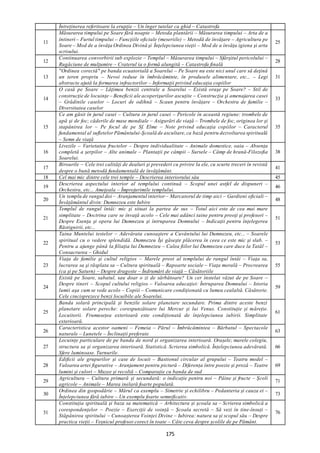 175
Întreţinerea referitoare la erupţie – Un înger tutelar ca ghid – Catastrofa
11
Măsurarea timpului pe Soare fără noapte – Metoda plantării – Măsurarea timpului – Arta de a
întineri – Furtul timpului – Funcţiile oficiale (meseriile) – Metodă de învăţare – Agricultura pe
Soare – Mod de a învăţa Ordinea Divină şi Înţelepciunea vieţii – Mod de a învăţa igiena şi arta
scrisului.
25
12
Continuarea convorbirii sub explozie – Templul – Măsurarea timpului – Sfârşitul pericolului –
Rugăciune de mulţumire – Craterul ia o formă alungită – Catastrofa finală
28
13
"Ordinea corectă" pe banda ecuatorială a Soarelui – Pe Soare nu este nici unul care să deţină
un teren propriu – Nevoi reduse în îmbrăcăminte, în produsele alimentare, etc... – Legi
abstracte ajută la formarea infractorilor – Informaţii privind educaţia copiilor
31
14
O casă pe Soare – Lăţimea benzii centrale a Soarelui – Există oraşe pe Soare? – Stil de
construcţie de locuinţe – Beneficii ale acoperişurilor ascuţite – Construcţia şi amenajarea casei
– Grădinile caselor – Locuri de odihnă – Scaun pentru învăţare – Orchestra de familie –
Diversitatea caselor
33
15
Ce am găsit în jurul casei – Cultura in jurul casei – Pericole în această regiune: trombele de
apă şi de foc; căderile de mase mondiale – Asigurări de viaţă – Trombele de foc, originea lor şi
stapânirea lor – Pe focul de pe Sf. Elme – Note privind educaţia copiilor – Caracterul
fundamental al sufletelorPământului-Şcoală de ascultare,ca bază pentru dezvoltarea spirituală
– Semn de viaţă
35
16
Livezile – Varietatea fructelor – Despre individualitate – Animale domestice, oaia – Absenţa
completă a şerpilor – Alte animale – Plantaţii pe câmpii – Sursele – Câmp de hrană-Filozofia
Soarelui.
38
17
Birourile – Cele trei calităţi de dealuri şi prevederi cu privire la ele, cu scurte treceri în revistă
despre o bună metodă fundamentală de învăţământ.
41
18 Cel mai mic dintre cele trei temple – Descrierea interiorului său 45
19
Descrierea aspectului interior al templului continuă – Scopul unei astfel de dispuneri –
Orchestra, etc... Ameţeala – Împrejurimile templului.
46
20
Un templu de rangul doi – Aranjamentul interior – Marcatorul de timp aici – Gardieni oficiali –
Învăţământul divin: Dumnezeu este Iubire
48
21
Templul de rangul întâi: mic şi situat la partea de sus – Totul aici este de cea mai mare
simplitate – Doctrina care se învaţă acolo – Cele mai adânci taine pentru preoţi şi profesori –
Despre Esenţa şi opera lui Dumnezeu şi întruparea Domnului – Indicaţii pentru înţelegerea
Răstignirii, etc...
51
22
Taina Muntelui testelor – Adevărata cunoaştere a Cuvântului lui Dumnezeu, etc... – Soarele
spiritual cu o vedere splendidă. Dumnezeu Îşi găseşte plăcerea în ceea ce este mic şi slab. –
Pentru a ajunge până la filiaţia lui Dumnezeu – Calea fiilor lui Dumnezeu care duce la Tatăl –
Consacrarea – Ghidul
53
23
Viaţa de familie şi cultul religios – Marele preot al templului de rangul întâi – Viaţa sa,
lucrarea sa şi răsplata sa – Cultura spirituală – Rapoarte sociale – Viaţa morală – Procrearea
(ca şi pe Saturn) – Despre dragoste – Îndrumări de viaţă – Căsătoriile
55
24
Există pe Soare, sabatul, sau doar o zi de sărbătoare? Un cer înstelat văzut de pe Soare –
Despre tineri – Scopul cultului religios – Valoarea educaţiei: Întruparea Domnului – Istoria
lumii aşa cum se vede acolo – Copiii – Comunicare condiţionată cu lumea cealaltă. Căsătorie.
Cele cincisprezece benzi locuibile ale Soarelui.
59
25
Banda solară principală și benzile solare planetare secundare. Prima dintre aceste benzi
planetare solare pereche: corespunzătoare lui Mercur și lui Venus. Constituție și măreție.
Locuitorii. Frumusețea exterioară este condiționată de înțelepciunea iubirii. Simplitate
exterioară.
61
26
Caracteristica acestor oameni – Femeia – Părul – Îmbrăcămintea – Bărbatul – Spectacole
naturale – Lunetele – Înclinații preferate
63
27
Locuințe particulare de pe banda de nord și organizarea interioară. Orașele; marele colegiu,
structura sa și organizarea interioară. Statistică. Scrierea simbolică. Înțelepciunea adevărată.
Sfere luminoase. Turnurile.
66
28
Edificii ale grupurilor și case de locuit – Bastionul circular al grupului – Teatru model –
Valoarea artei figurative – Aranjament pentru pictură – Diferența între poezie și proză – Teatre
lumini și culori – Muzee și recoltă – Comparație cu banda de sud
69
29
Agricultura – Cultura primară și secundară: o indicație pentru noi – Pâine și fructe – Școli
agricole – Animale – Marea inelară foarte populată.
71
30
Ordinea din gospodărie – Mărul ca exemplu – Simetrie și echilibru – Pedanteria și cauza ei –
Înțelepciunea fără iubire – Un exemplu foarte semnificativ.
73
31
Constituția spirituală și baza sa matematică – Arhitectura și școala sa – Scrierea simbolică a
corespondențelor – Poezie – Exerciții de voință – Școala secretă – Să vezi în tine-însuți –
Stăpânirea spiritului – Cunoașterea Voinței Divine – Iubirea: natura sa și scopul său – Despre
practica vieții – Veșnicul profesor corect în toate – Câte ceva despre școlile de pe Pământ.
76
 