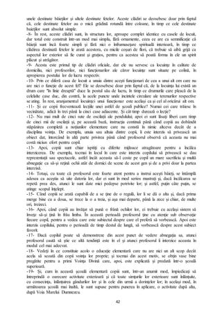 42
unele destinate băieţilor şi altele destinate fetelor. Aceste clădiri se deosebesc doar prin faptul
că, cele destinate fetelor au o mică grădină rotundă între coloane, în timp ce cele destinate
baieţilor sunt absolut simple.
-8- În rest, aceste clădiri sunt, în structura lor, aproape complet identice cu casele de locuit,
dar totul este construit într-un mod mai simplu, fără ornamente, ceea ce are ca semnificaţie că
băieţii sunt încă foarte simpli şi fără nici o înfrumuseţare spirituală interioară, în timp ce
clădirea destinată fetelor le arată acestora, cu micile coșuri de flori, că trebuie să aibă grijă ca
aspectul lor exterior să fie curat şi graţios, pentru ca acestea să poată forma în ele un spirit
plăcut şi atrăgător.
-9- Acesta este primul tip de clădiri oficiale, dar ele nu servesc ca locuinţe în calitate de
domiciliu, nici profesorilor, nici funcţionarilor ale căror locuinţe sunt situate pe colină, în
apropierea postului lor de lucru respectiv.
-10- Prin ce diferă casa de locuit a unuia dintre aceşti funcţionari de cea a unui alt om care nu
are nici o funcţie de acest fel? Ele se deosebesc doar prin faptul că, de la locuinţa lui există un
drum care "în linie dreaptă" duce la postul său de lucru, în timp ce drumurile care pleacă de la
celelalte case duc, din contră, la acele puncte unde incintele circulare ale terenurilor respective
se ating. În rest, aranjamentul locuinţei unui funcţionar este acelaşi ca şi cel al oricărui alt om.
-11- Şi ce copii frecventează lecţiile unei astfel de şcoali publice? Numai cei care trăiesc în
vecinătate, adică în trei până la cinci case adiacente. Şi cât timp durează o lecţie?
-12- Nu mai mult de cinci sute de oscilaţii ale pendulului; apoi ei sunt lăsaţi liberi cam timp
de cinci mii de oscilaţii şi, pe această bază, instrucţia continuă până când copiii au dobândit
stăpânirea completă a noţiunilor elementare care nu constă în nimic altceva decât de a
disciplina voinţa. De exemplu, unuia sau altuia dintre copii, îi este interzis să privească un
obiect dat, întorcând în altă parte privirea până când profesorul observă că aceasta nu mai
costă niciun efort pentru copil.
-13- Apoi, copiii sunt chiar ispitiţi cu diferite mijloace atragătoare pentru a încălca
interzicerea. De exemplu, tocmai în locul în care este interzis copilului să privească se dau
reprezentaţii sau spectacole, astfel încât aceasta să-l coste pe copil un mare sacrificiu şi multă
abnegaţie ca să-şi reţină ochii atât de dornici de scene de acest gen şi de a privi doar la partea
interzisă.
-14- Totuşi, cu toate că profesorul este foarte atent pentru a instrui aceşti băieţi, se întâmplă
adesea ca aceştia să uite datoria lor, dar ei sunt în mod serios mustraţi şi, dacă încălcarea se
repetă prea des, atunci le sunt date mici pedepse potrivite lor; şi astfel, puţin câte puţin, se
atinge scopul înţelept.
-15- Când copiii se arată capabili de a se ţine de o regulă, lor li se dă o alta şi, dacă prima
merge bine cu a doua, se trece la o a treia, şi aşa mai departe, până la zece şi chiar, de multe
ori, treizeci.
-16- Apoi, când copiii au învăţat să pună o frână ochilor lor, ei trebuie cu acelaşi sistem să
înveţe să-şi ţină în frâu limba. În această perioadă profesorul ţine cu atenţie sub observaţie
fiecare copil, pentru a vedea care este subiectul despre care el preferă să vorbească. Apoi este
interzis copilului, pentru o perioadă de timp destul de lungă, să vorbească despre acest subiect
favorit.
-17- Dacă copilul poate să demonstreze din acest punct de vedere abnegaţia sa, atunci
profesorul caută să ştie ce altă tendinţă este în el şi atunci profesorul îi interzice aceasta în
modul cel mai adecvat.
-18- Vedeţi în ce constituie acolo o educaţie elementară care nu are nici un alt scop decât
acela să scoată din copii voinţa lor proprie; şi tocmai din acest motiv, se obţin vase bine
pregătite pentru a primi Voinţa Divină care, apoi, este explicată şi predată într-o şcoală
superioară.
-19- Şi, cum în această şcoală elementară copiii sunt, într-un anumit mod, împiedicaţi să
întreprindă o oarecare activitate exterioară şi că toate simţurile lor exterioare sunt înlănțuite,
cu consecinţa, înlănțuirea gândurilor lor şi în cele din urmă a dorinţelor lor; în acelaşi mod, în
următoarea şcoală mai înaltă, le sunt supuse pentru punerea în aplicare, o activitate după alta,
după Voia Marelui Dumnezeu.
 