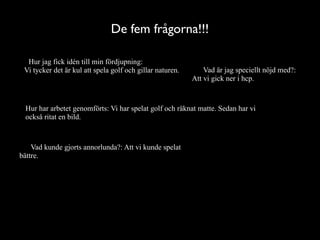 Jacob och lenny golf!!! ;)