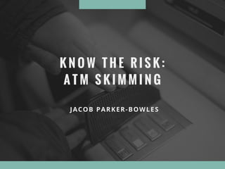 Know the Risk: ATM Skimming 
