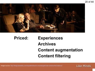 Image source:  http://blogs.laweekly.com/squidink/food-in-movies/gold-star-cinema-first-date-ex/   Archives Content augmentation Content filtering Experiences Priced: 