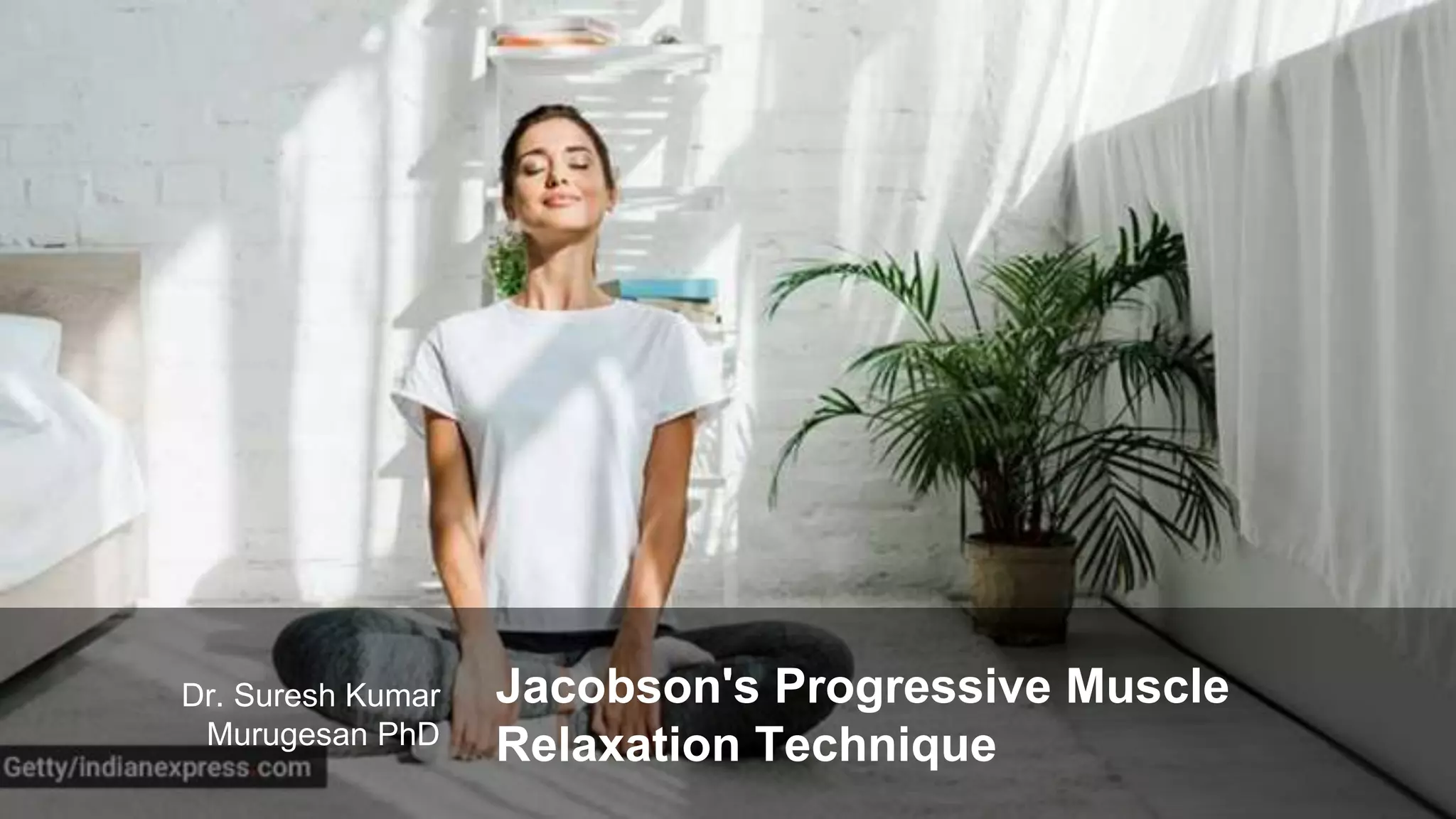Jacobson s Progressive Muscle Relaxation Technique pptx jacobson-s-progressive-muscle-relaxation-technique-pptx