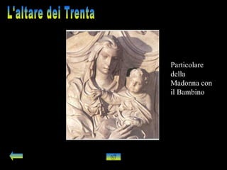 Particolare
della
Madonna con
il Bambino
 