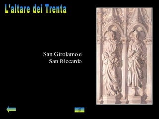 San Girolamo e
  San Riccardo
 