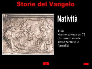 1428
Marmo, altezza cm 72
(Le misure sono le
stesse per tutte le
formelle)
 