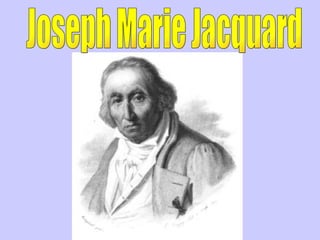 Joseph Marie Jacquard  