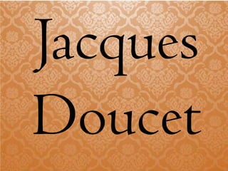 Jacques
Doucet
 