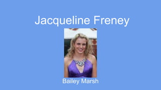 Jacqueline Freney
Bailey Marsh
 