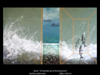 Serie: “El Sentido de la Permanencia”
Acrílico sobre tela               200 x 110 cm
 