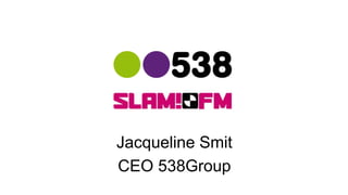 Jacqueline Smit
CEO 538Group
 