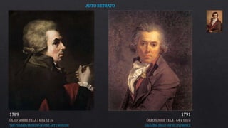 1789
ÓLEO SOBRE TELA | 63 x 52 CM
THE PUSHKIN MUSEUM OF FINE ART | MOSCOW
1791
ÓLEO SOBRE TELA | 64 x 53 CM
GALLERIA DEGLI UFFIZI | FLORENCE
AUTO RETRATO
 