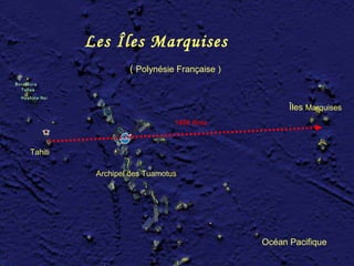 (  Polynésie Française ) Tahiti Îles  Marquises Archipel des Tuamotus 1400 Kms Les Îles Marquises Océan Pacifique 
