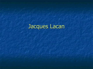 Jacques Lacan 