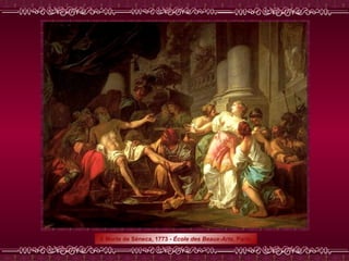 A Morte de Séneca, 1773 -  École des Beaux-Arts , Paris   