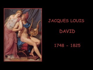 JACQUES LOUIS DAVID 1748 - 1825 