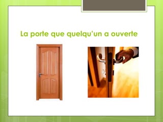 La porte que quelqu’un a ouverte
 