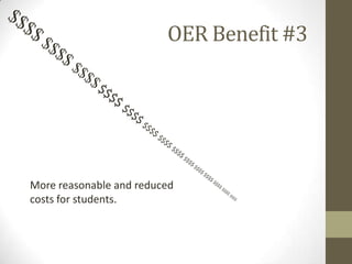 OER Benefit #3
More reasonable and reduced
costs for students.
 