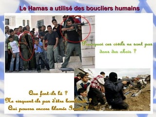 Le Hamas a utilisé des boucliers humains 