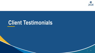 Confidential
Client Testimonials
14
 