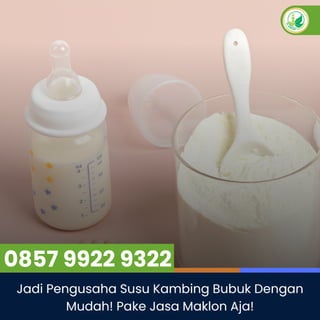 Jadi Pengusaha Susu Kambing Bubuk Dengan Mudah! Pake Jasa Maklon Aja!.pdf