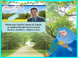 A Z!
      P

Ditado pelo Espírito Joanna de Ângelis
  ao médium Divaldo Pereira Franco
  Do livro ALERTA - Editora LEAL
 