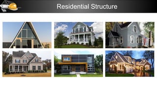 Residential Structure
 