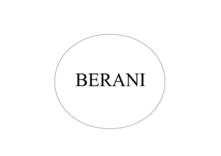 BERANI 
 