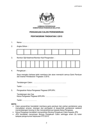 LP/PT3/2015
2
LEMBAGA PEPERIKSAAN
KEMENTERIAN PENDIDIKAN MALAYSIA
PENGAKUAN CALON PERSENDIRIAN
PENTAKSIRAN TINGKATAN 3 201...