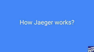 How Jaeger works?
 