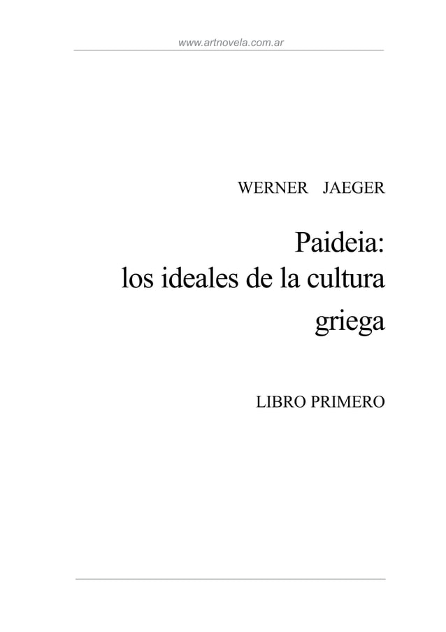 Jaeger, werner paideia libro primerolos ideales de la cultura griega fondo cultura economica Jaeger, werner paideia libro primerolos ideales de la cultura griega fondo cultura economica