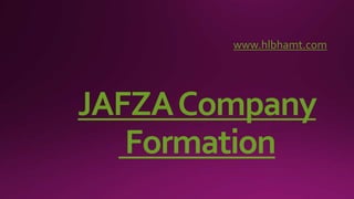 JAFZACompany
Formation
www.hlbhamt.com
 