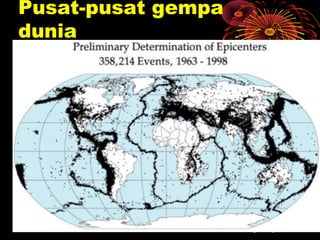 Pusat-pusat gempa
dunia
www.themegallery.com
 