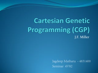 J.F. Miller




Jagdeep Matharu - 4831400
Seminar 4V82
 