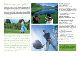 Fantastici campi per i golfisti
Un lancio con il cuore a mille! Gli splendidi campi da golf dell’Alto
Adige vi aspettano a pochi chilometri dallo Jagdhof. Inspirate, tirate,
espirate. E tirate un respiro di sollievo! Trascorrere un paio di ore concentrati nell’aria fresca e liberare la mente, mentre i prati rigogliosi
mantengono in forma il corpo. Se avete voglia di un’affascinante accompagnatrice, la padrona di casa Ruth Pirhofer sarà lieta di mostrarvi i campi più belli.

La padrona di casa ama il verde

Che sia nel verde del bosco o sul verde del prato appena falciato: Ruth Pirhofer, la titolare dell’albergo, ama fare jogging o
giocare a golf con i suoi ospiti. Per lei non è un obbligo, ma
piuttosto una delle cose che le piace più fare. E se per caso
nessun ospite ha tempo perché si vuole dedicare al puro relax,
parte da sola. In mezzo alla natura e sul verde di un campo
da golf infatti può veramente staccare la spina e ricaricarsi per
i compiti che la attendono. E non è tutto: secondo lei il golf
non è uno sport per un‘ élite con i pantaloni a quadri, ma può
anche essere uno sport da ragazze!

Pacchetto prova Golf

03.04. – 09.11.2014
prenotabile in qualsiasi momento
Avreste sempre voluto provare a giocare a
golf, ma non avete mai osato? Allora questa
è la vostra occasione. Afferratela al volo e poi
afferrate la mazza per iniziare a giocare.
•	 4 x lezioni di prova da 1h e 1/2 presso il
campo da golf di Lana
Euro 160,- per persona
aggiuntivi alla pensione gourmet Aktiv+Plus

Pacchetto esperienza del golf

03.04. – 09.11.2014
prenotabile in qualsiasi momento
Volete fare un tour dei campi da golf? Ruth
Pirhofer vi porterà a visitare i campi nei dintorni. Tre giorni, tre campi. E via con la battuta.
•	 1 x partita nel Golfclub Lana-Merano
	 9 buche, Par 70
•	 1 x partita nel Golfclub Passiria
	 18 buche, Par 71
•	 1 x partita nel Golfclub Sarnonico
	 18 buche, Par 73
•	 navetta gratuita con Ruth Pirhofer
•	 tutti i servizi Wellness+Plus (pag. 29)
Euro 200,– per persona
aggiuntivi alla pensione gourmet Aktiv+Plus

Per golfisti senza pensieri
Ruth Pirhofer sarà lieta di accompagnarvi
per una partita a golf anche un solo giorno.
Voi pagherete solo la green fee.
Saremo lieti di discutere con voi quest‘opzione.

17

 