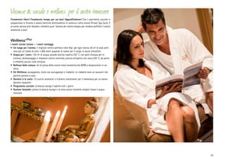 Vacanze di coccole e wellness per il vostro benessere
Finalmente liberi! Finalmente tempo per voi due! Approfittatene! Con il pacchetto coccole vi
proponiamo le fresche e amate bollicine direttamente in camera e nella nostra Private Spa Suite. E
se avete ancora altri desideri, chiedete pure: faremo del nostro meglio per rendere perfetto il vostro
momento a due!

Wellness+Plus

I nostri servizi inclusi - i vostri vantaggi
•	 Un luogo per l’anima: il migliore centro wellness nelle Alpi: per ogni stanza 36 m² di area wellness per un totale di oltre 1.000 metri quadrati di calore per il corpo, 6 saune tematiche
•	 Acqua per i sensi: 155 m² di acqua, grande piscina coperta (30° C, con getti d’acqua per la
schiena, idromassaggio e impianto contro corrente), piscina all’aperto con rocce (29° C, da aprile
a ottobre), jacuzzi sulla terrazza
•	 Bellezza dalla natura: set di prova della nostra linea cosmetica bio BERG a disposizione in camera.
•	 Kit Wellness: accappatoio, cesto con asciugamani e ciabatte. Le ciabatte sono un souvenir che
potrete portare a casa.
•	 Dormire à la carte: 15 cuscini aromatici e 4 diversi rivestimenti per il materasso per un sonno
davvero riposante
•	 Programma coccole: la beauty lounge è aperta tutti i giorni
•	 Gustose bevande: presso la beauty lounge e la zona sauna troverete sempre tisane e acqua
minerale

29

 