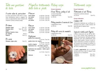 T una questione
utta
di testa

Magnifico trattamento Peeling corpo
dalla testa ai piedi

Il nostro salone di parrucchiere

Manicure

La nostra parrucchiera sarà felice di incontrarvi direttamente presso lo Jagdhof. Per
avere un appuntamento basta rivolgersi alla
reception o presso la beauty lounge.

Per donna

Shampoo, piega	
Euro 27,–
Shampoo, phon	
Euro 20,– a 45,–
Taglio 	
Euro 27,–
Balsamo, fissatore, lacca,
gel, ampolla	
Euro 5,–
Impacco	
Euro 12,–

Per uomo

Shampoo, taglio, phon	

Euro 27,–

Ericson Laboratoire

senza smalto 	
con smalto	
francese	
con shellac	

Pedicure

senza smalto	
con smalto 	
francese	
con shellac	

Ericson Laboratoire

con Sali di Guerande
e applicazione crema
ca. 40 min. 	

trattamento snellente drenante
ca. 55 min. 	

Osmo T peeling al sale
hermy

ca. 40 min.
ca. 55 min.
ca. 70 min.
ca. 75 min.

Euro 45,–
Euro 55,–
Euro 70,–
Euro 78,–

ca. 40 min.
ca. 55 min.
ca. 70 min.
ca. 75 min.

Euro 48,–
Euro 58,–
Euro 73,–
Euro 80,–

gamba fino al ginocchio
	
ca. 25 min. Euro 34,–
gamba intera incl. inguine
	
ca. 50 min. Euro 50,–
ascelle o inguine	
ca. 15 min. Euro 21,–
depilazione viso – solo labbro superiore
	
ca. 10 min. Euro 16,–
depilazione viso completo – labbro superiore e mento
	
ca. 15 min. Euro 21,–
Euro 12,–

T
rattamento al sale T
hermy
Euro 70,–

Euro 65,–
Ericson Laboratoire

Peeling granulare al marmo di Lasa Cellulite VIB per un‘efficace eliTrattamento modellante
e applicazione crema
ca. 40 min. 	

Depilazione

Solarium 	

34

T
rattamenti corpo

Euro 48,–

Peeling alle scorze di mandorla
e applicazione crema
ca. 40 min. 	

Euro 51,–

minazione del grasso e della cellulite che
dona alla pelle un aspetto liscio
ca. 55 min.	
Euro 70,–

Impacchi rivitalizzanti Egyptos

L’effetto rivitalizzante del sale del mar Morto e di altri minerali viene combinato con
l’effetto disintossicante dell’argilla egiziana.
Soprattutto sulle zone problematiche come
pancia, sedere, gambe e braccia, la pelle recupera l‘elasticità di un tempo e la rigenerazione cellulare viene stimolata. La cellulite e le
smagliature si riducono visibilmente, la pelle è
più liscia e morbida al tatto.
Il nostro suggerimento: per un risultato
ottimale della cura a base di impacchi sono
necessari da 3 a 4 trattamenti.
1 impacco 	
Euro 135,–
3 impacchi 	
Euro 320,–

www.jagdhof.com

 