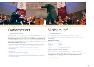 CultureAround

MusicAround

Ossigeno per lo spirito

Esclusivamente live

Non fatevi sfuggire il ricco e variegato programma dei 5 Hotel DolceVita per un viaggio culturale alla scoperta dell’Alto Adige! La Val Venosta e Merano e dintorni, ovvero
l’intero Alto Adige, si prestano con la loro antica storia a farvi conoscere, anche dal
punto di vista culturale, il paradiso delle vacanze nei dintorni di Laces e Naturno. Potrete decidere cosa visitare e con chi farlo, basta scegliere tra le proposte dei 5 hotel
secondo quello che avete voglia di fare.

Nei nostri DolceVita Hotel, sei volte alla settimana, è la musica dal vivo ad
essere protagonista. Con Music Around passerete una vacanza indimenticabile
in Alto Adige.

•	 Castel	Juval:	il	domicilio	e	il	museo	della	leggenda	della	montagna	Reinhold	Messner
•	 Castel	Coira:	ammirate	la	più	grande	collezione	privata	di	armature	d’Europa
•	 Museo	della	montagna:	Il	museo	della	montagna	di	Reinhold	Messner,
a	Solda	all’Ortles
•	 Chiesa	di	San	Procolo	a	Naturno:	visitate	gli	affreschi	più	antichi	dell’area	di
lingua	tedesca
•	 I	Giardini	di	Castel	Trauttmansdorff	a	Merano
•	 Archeoparc	in	Val	Senales:	la	vita	quotidinana	ai	tempi	di	Otzi
•	 Marmo	di	Lasa:	l’oro	bianco	viene	utilizzato	anche	per	la	preparazione	dei	prodotti	cosmetici	della	linea	BERG

Serate musicali DolceVita
Lindenhof	 	. . . . . . . . . . . 	venerdì
Jagdhof	
	. . . . . . . . . . . 	martedì
Das	Paradies		. . . . . . . . . . . 	giovedì
Feldhof	
	. . . . . . . . . . . 	giovedì
Preidlhof	
	. . . . . . . . . . . 	domenica,	martedì	e	giovedì

Settimane musicali di Merano
Ogni anno, da agosto a settembre, le Settimane musicali di Merano, offrono uno
straoordiniario e variegato programma, contraddistinto da un’atmosfera elegante e da
interpreti illustri, per trascorrere indimenticabili momenti letterari e musicali.
Saremo lieti di riservarvi i biglietti!
www.meranofestival.com

49

 