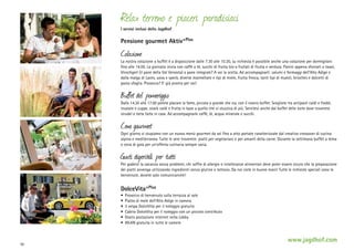 Relax terreno e piaceri paradisiaci
I servizi inclusi dello Jagdhof

Pensione gourmet Aktiv+Plus

Colazione

La nostra colazione a buffet è a disposizione dalle 7.30 alle 10.30, su richiesta è possibile anche una colazione per dormiglioni
fino alle 14.00. La giornata inizia con caffè o tè, succhi di frutta bio o frullati di frutta e verdura. Panini appena sfornati o toast,
Vinschgerl (il pane della Val Venosta) o pane integrale? A voi la scelta. Ad accompagnarli: salumi e formaggi dell’Alto Adige e
dalla malga di Laces, uova e speck, diverse marmellate e tipi di miele, frutta fresca, tanti tipi di muesli, brioches e dolcetti di
pasta sfoglia. Prosecco? E’ già pronto per voi!

Buffet del pomeriggio

Dalle 14.30 alle 17.00 potete placare la fame, piccola o grande che sia, con il nostro buffet. Scegliete tra antipasti caldi e freddi,
insalate e zuppe, snack caldi e frutta in base a quello che vi stuzzica di più. Servitevi anche dal buffet delle torte dove troverete
strudel e torte fatte in case. Ad accompagnarle caffè, tè, acqua minerale e succhi.

Cena gourmet

Ogni giorno vi stupiamo con un nuovo menù gourmet da sei fino a otto portate caratterizzate dal creativo crossover di cucina
alpina e mediterranea. Tutte le sere troverete: piatti per vegetariani e per amanti della carne. Durante la settimana buffet a tema
e cena di gala per un’offerta culinaria sempre varia.

Gusti digeribili per tutti

Per godersi la vacanza senza problemi, chi soffre di allergie o intolleranze alimentari deve poter essere sicuro che la preparazione
dei piatti avvenga utilizzando ingredienti senza glutine e lattosio. Da noi siete in buone mani! Tutte le richieste speciali sono le
benvenute, dovete solo comunicarcele!

DolceVita+Plus
•	 Prosecco di benvenuto sulla terrazza al sole
•	 Piatto di mele dell’Alto Adige in camera
•	 3 vespa DolceVita per il noleggio gratuito
•	 Cabrio DolceVita per il noleggio con un piccolo contributo
•	 Gratis postazione internet nella Lobby
•	 WLAN gratuita in tutte le camere

50

www.jagdhof.com

 