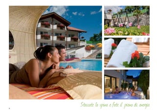 8

Staccate la spina e fate il pieno di energia

 