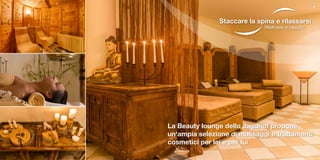 Staccare la spina e rilassarsi
Wellness e beauty
La Beauty lounge dello Jagdhof propone
un‘ampia selezione di massaggi e trattamenti
cosmetici per lei e per lui
 