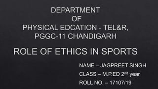 ROLE OF ETHICS IN SPORTS