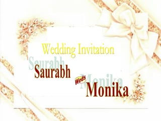 Wedding Invitation Saurabh Monika Weds 
