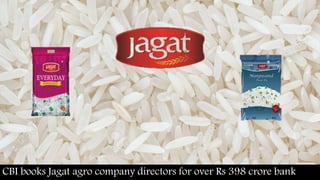 CBI books Jagat agro company directors for over Rs 398 crore bank
 