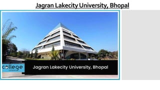 Jagran LakecityUniversity, Bhopal
 