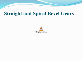 Straight and Spiral Bevel Gears
 